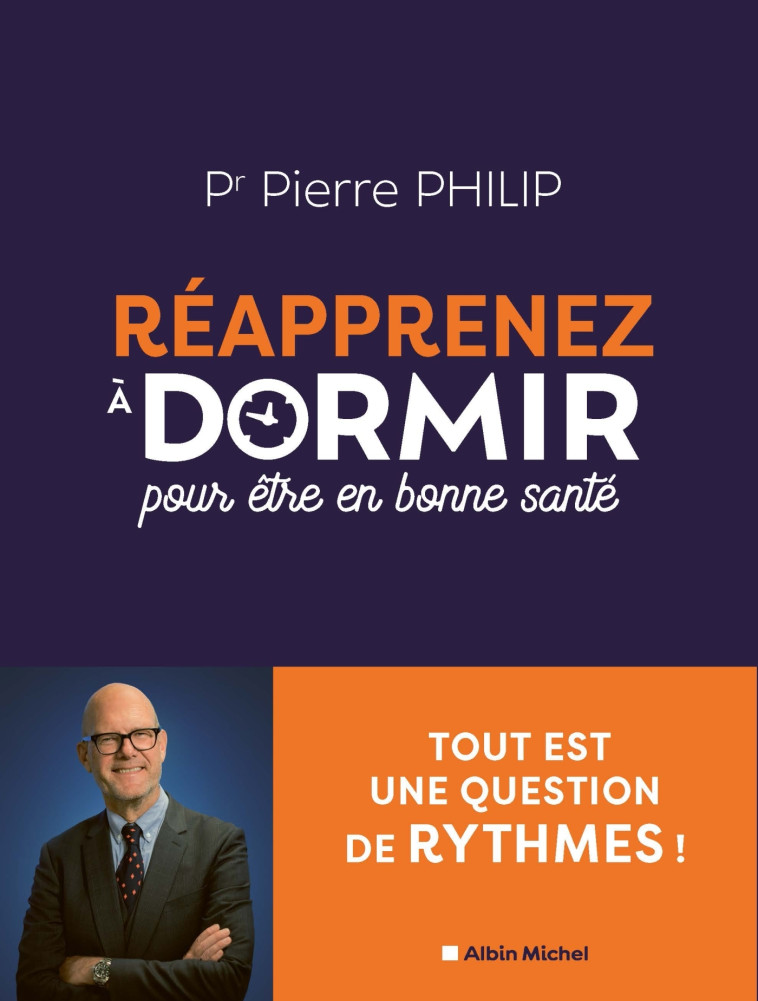 REAPPRENEZ A DORMIR - COMMENT FAIRE DE VOS NUITS VOS MEILLEURS ALLIEES SANTE - PHILIP PIERRE - ALBIN MICHEL