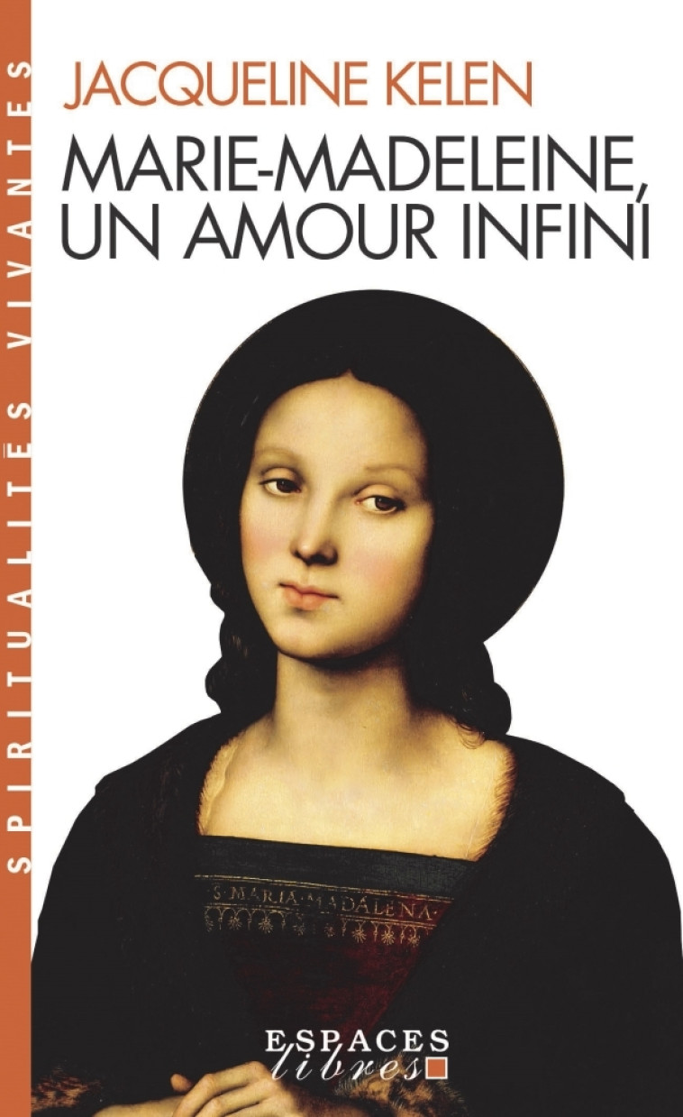 MARIE-MADELEINE UN AMOUR INFINI - KELEN JACQUELINE - ALBIN MICHEL