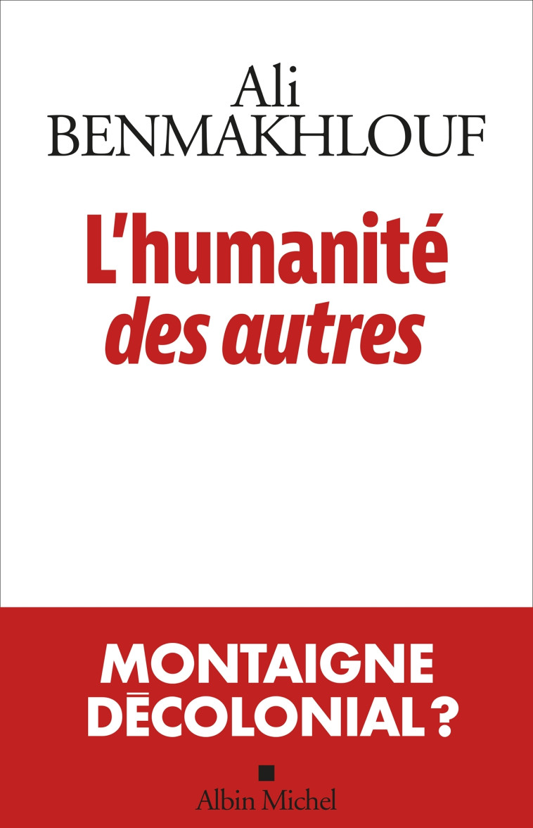 L'HUMANITE DES AUTRES - BENMAKHLOUF ALI - ALBIN MICHEL