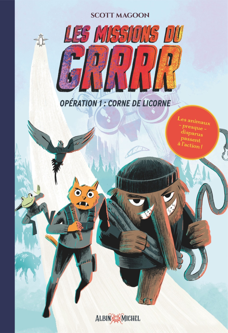 LES MISSIONS DU GRRRR T01 OPERATION CORNE DE LICORNE - MAGOON SCOTT - ALBIN MICHEL