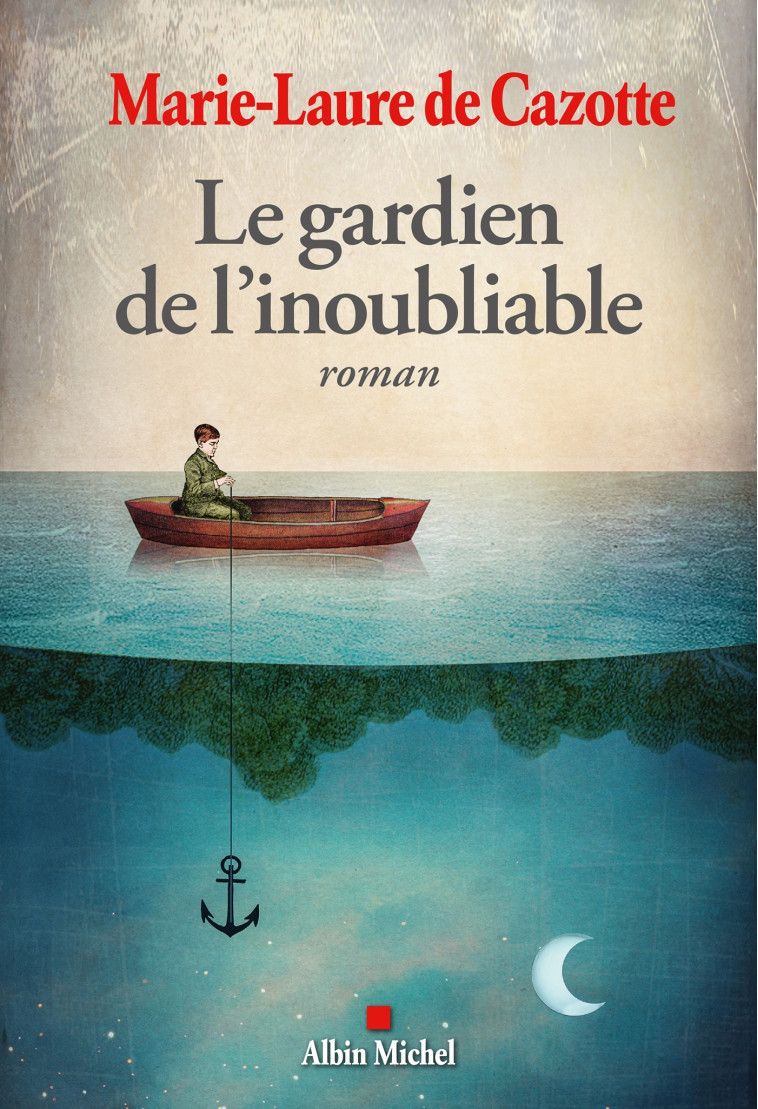 LE GARDIEN DE L'INOUBLIABLE - CAZOTTE MARIE-LAURE - ALBIN MICHEL