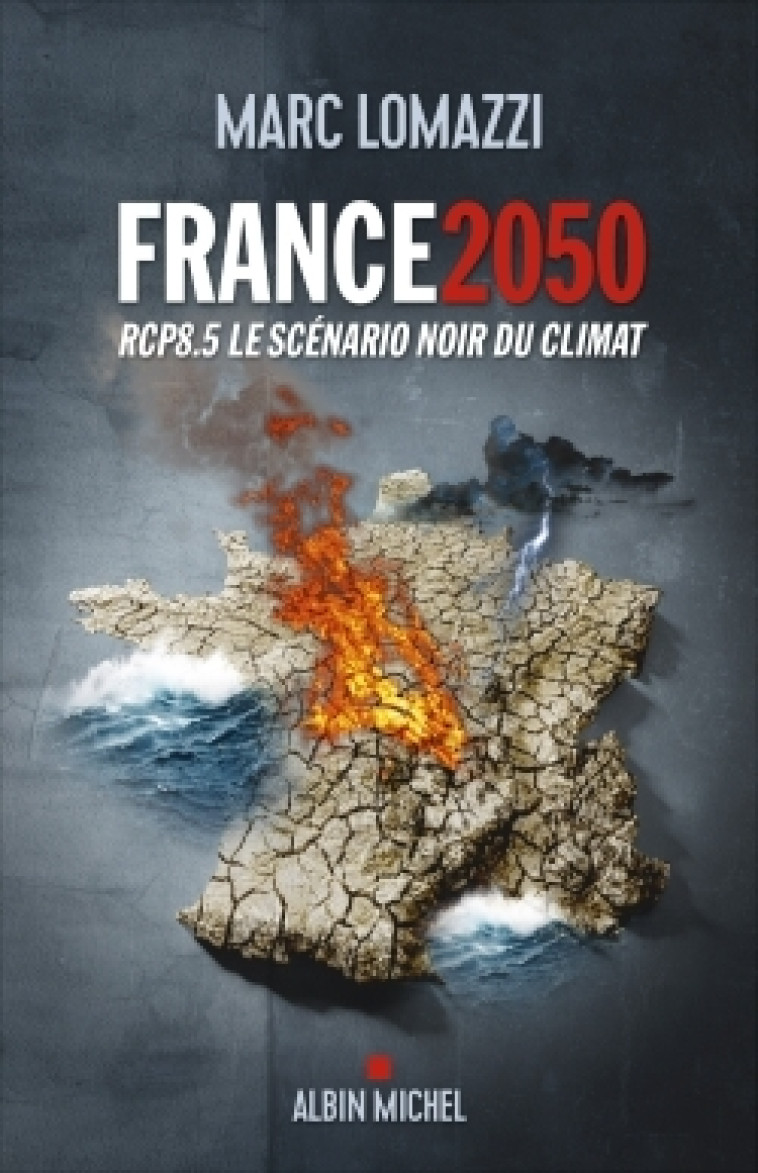 FRANCE 2050 - LE SCENARIO NOIR DU CLIMAT - LOMAZZI MARC - ALBIN MICHEL