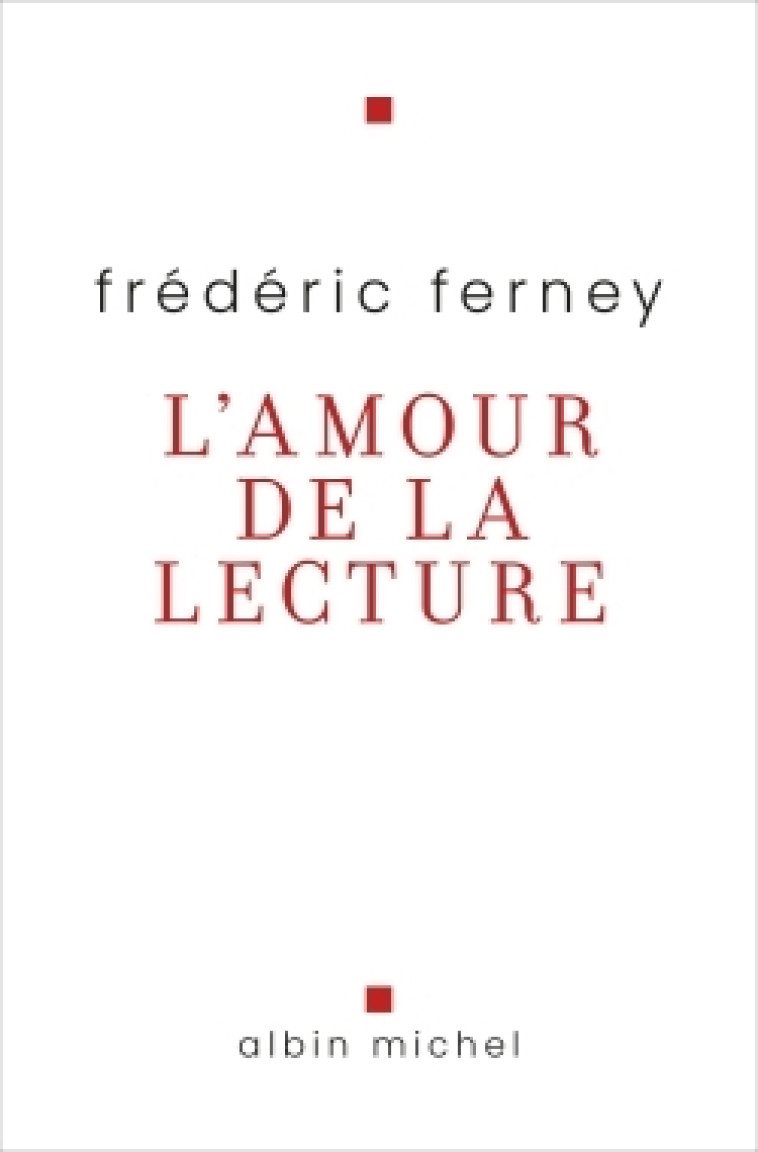 L'AMOUR DE LA LECTURE - FERNEY FREDERIC - ALBIN MICHEL