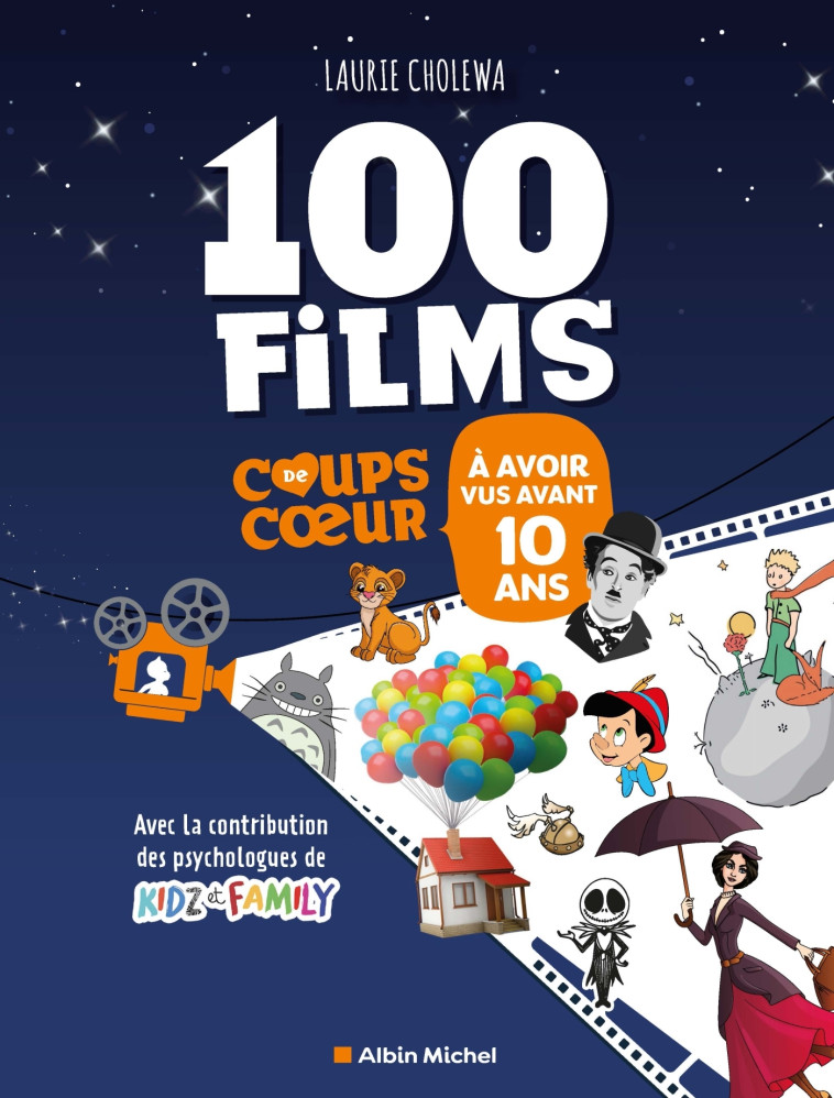 LES 100 FILMS COUP DE COEUR A AVOIR VUS AVANT 10 ANS - CHOLEWA - ALBIN MICHEL