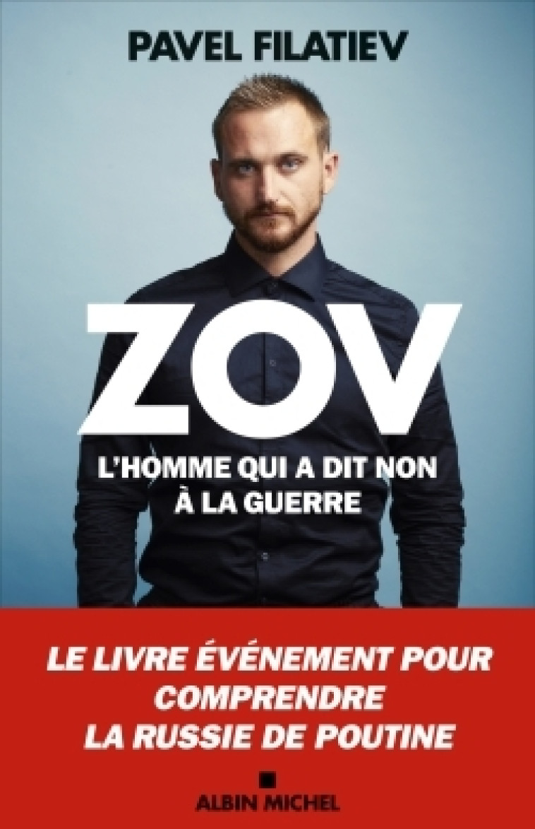 ZOV - L'HOMME QUI A DIT NON A LA GUERRE - FILATYEV PAVEL - ALBIN MICHEL