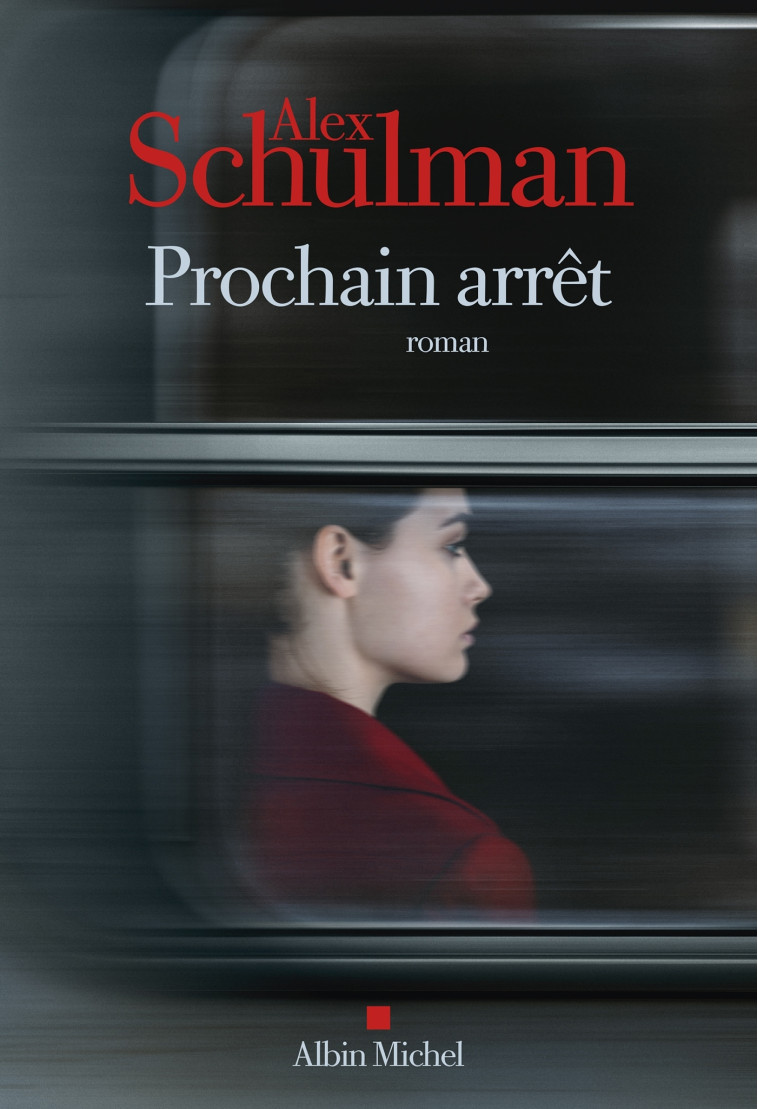 PROCHAIN ARRET - SCHULMAN ALEX - ALBIN MICHEL