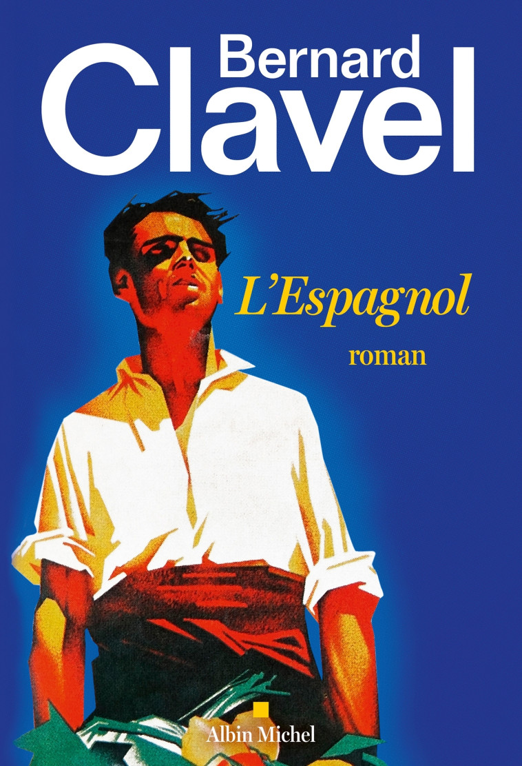 L'ESPAGNOL - CLAVEL BERNARD - ALBIN MICHEL