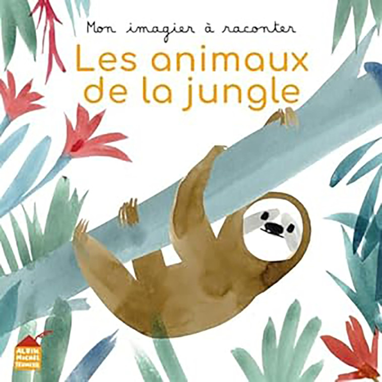 MON IMAGIER A RACONTER - LES ANIMAUX DE LA JUNGLE - GLAUX/COURTIEU - ALBIN MICHEL