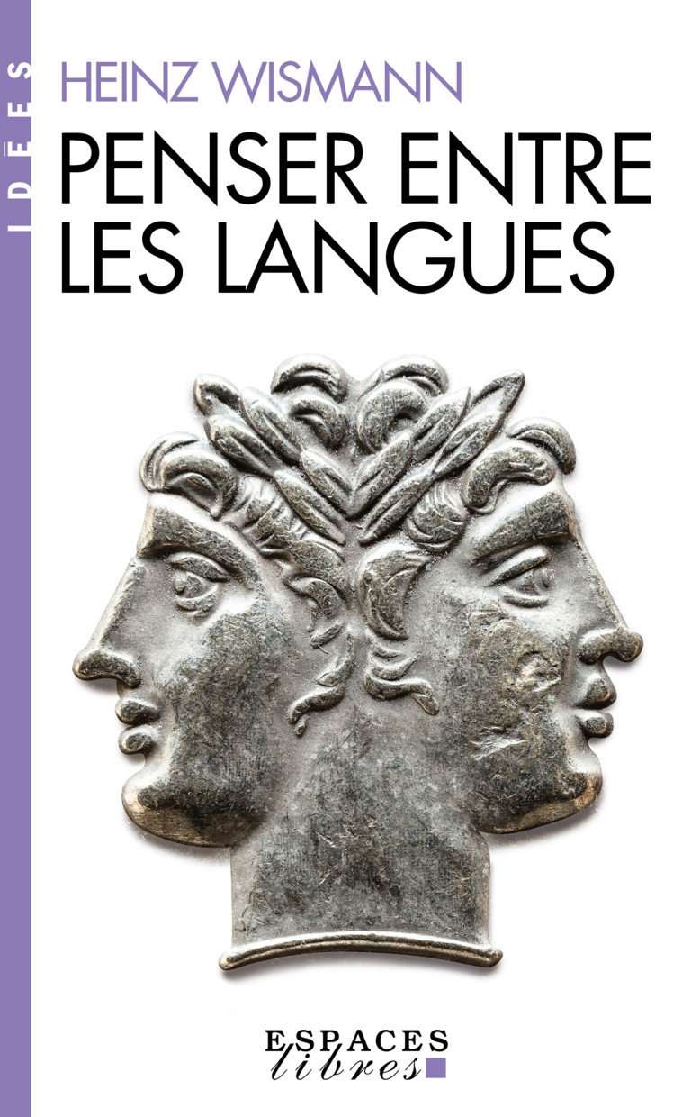 PENSER ENTRE LES LANGUES (ESPACES LIBRES - IDEES) - WISMANN HEINZ - ALBIN MICHEL