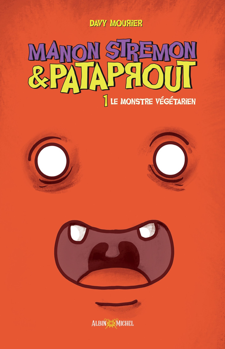 MANON STREMON ET PATAPROUT - TOME 1 - LE MONSTRE VEGETARIEN - MOURIER DAVY - ALBIN MICHEL