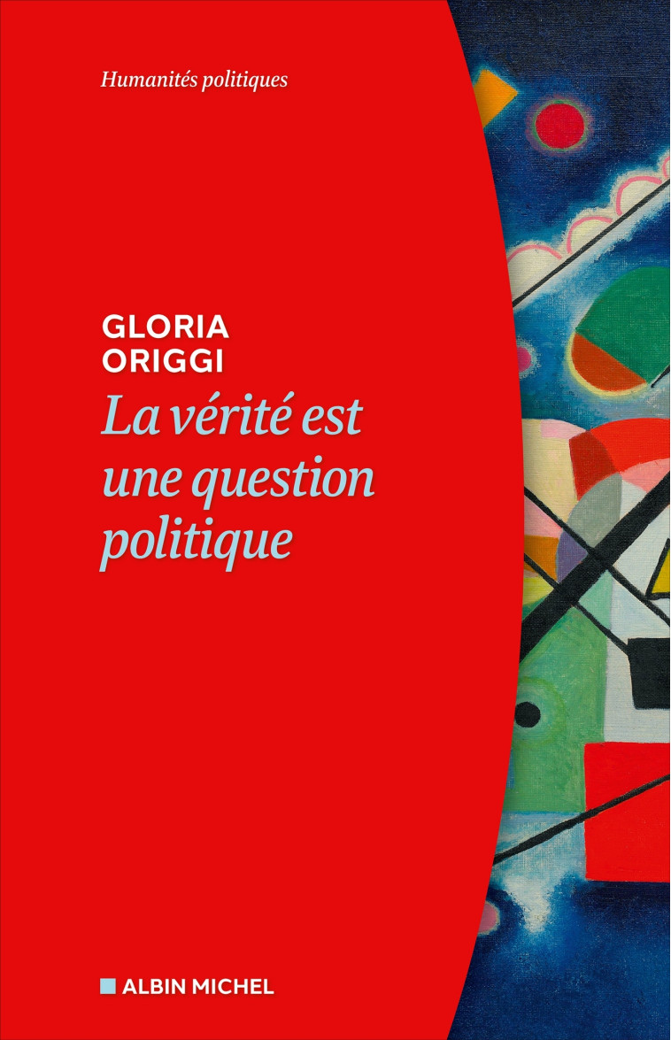 LA VERITE EST UNE QUESTION POLITIQUE - ORIGGI GLORIA - ALBIN MICHEL