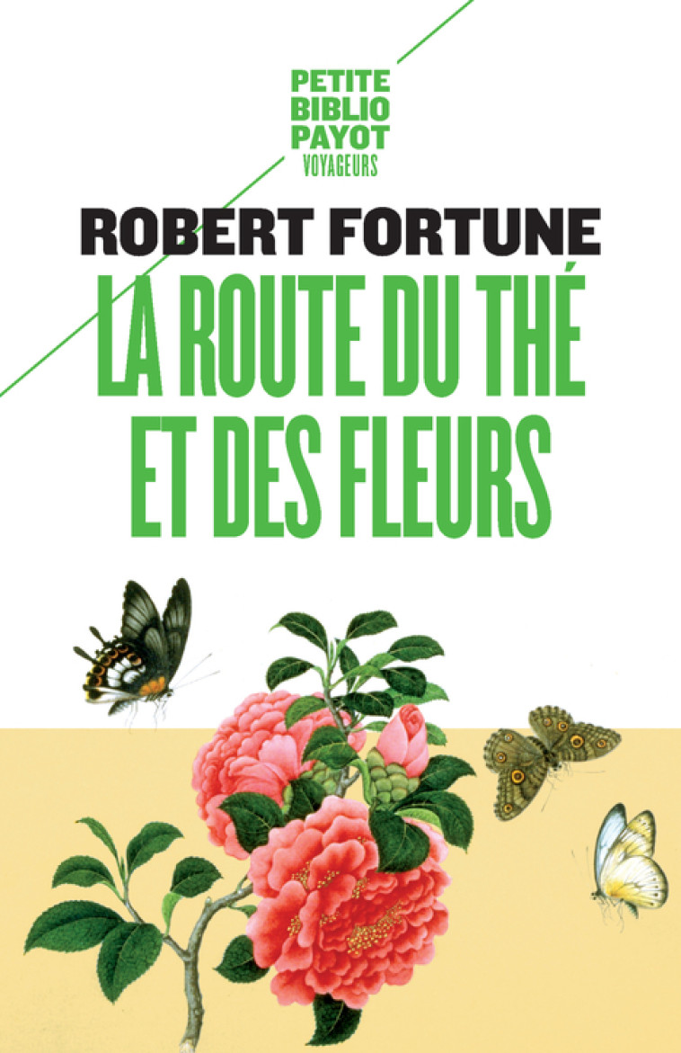 LA ROUTE DU THE ET DES FLEURS - FORTUNE ROBERT/PILOQ - PAYOT