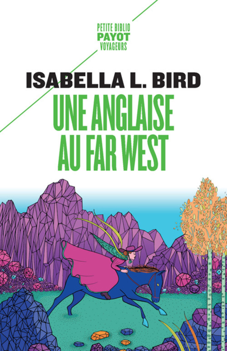 UNE ANGLAISE AU FAR WEST - VOYAGE D'UNE FEMME AUX MONTAGNES ROCHEUSES - BIRD/VERDET - PAYOT