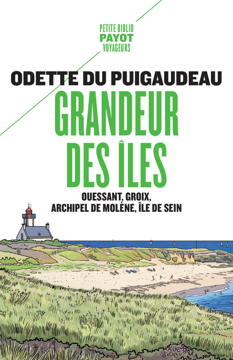 GRANDEUR DES ILES - OUESSANT, GROIX, ARCHIP EL DE MOLENE, ILE DE SEIN - PUIGAUDEAU/VERITE - PAYOT