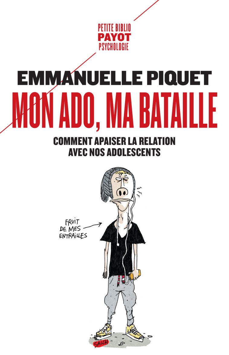 MON ADO, MA BATAILLE - COMMENT APAISER LA R ELATION AVEC NOS ADOLESCENTS - PIQUET EMMANUELLE - PAYOT