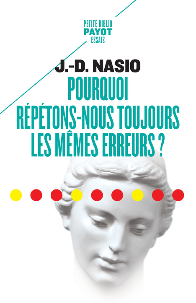 POURQUOI REPETONS-NOUS TOUJOURS LES MEMES ERREURS - NASIO J.D. - PAYOT