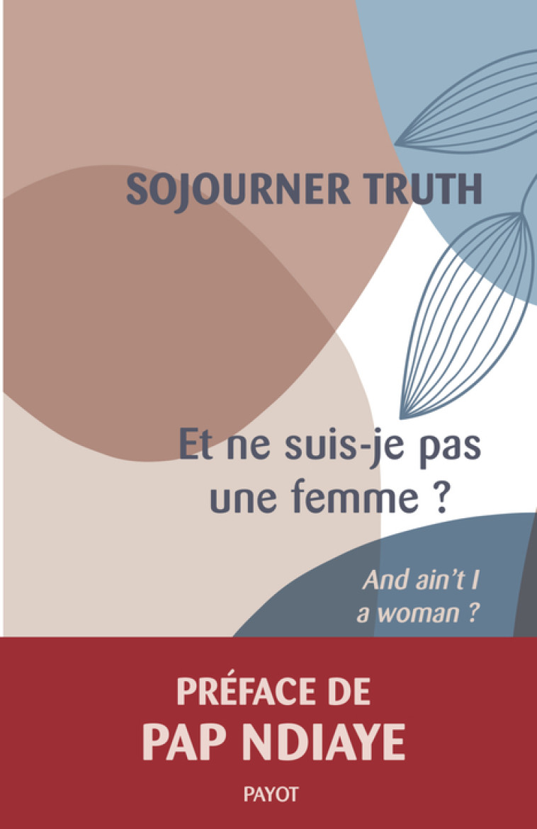 ET NE SUIS-JE PAS UNE FEMME ? - TRUTH/NDIAYE - PAYOT