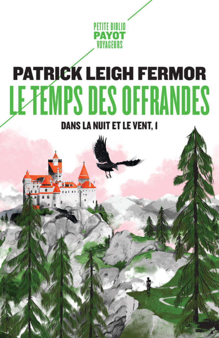 LE TEMPS DES OFFRANDES - DANS LA NUIT ET LE VENT, 1 - LEIGH FERMOR PATRICK - PAYOT