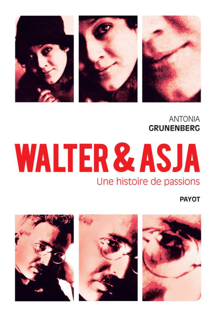 WALTER ET ASJA - UN AMOUR FOU AU TEMPS DES REVOLUTIONS - GRUNENBERG ANTONIA - PAYOT