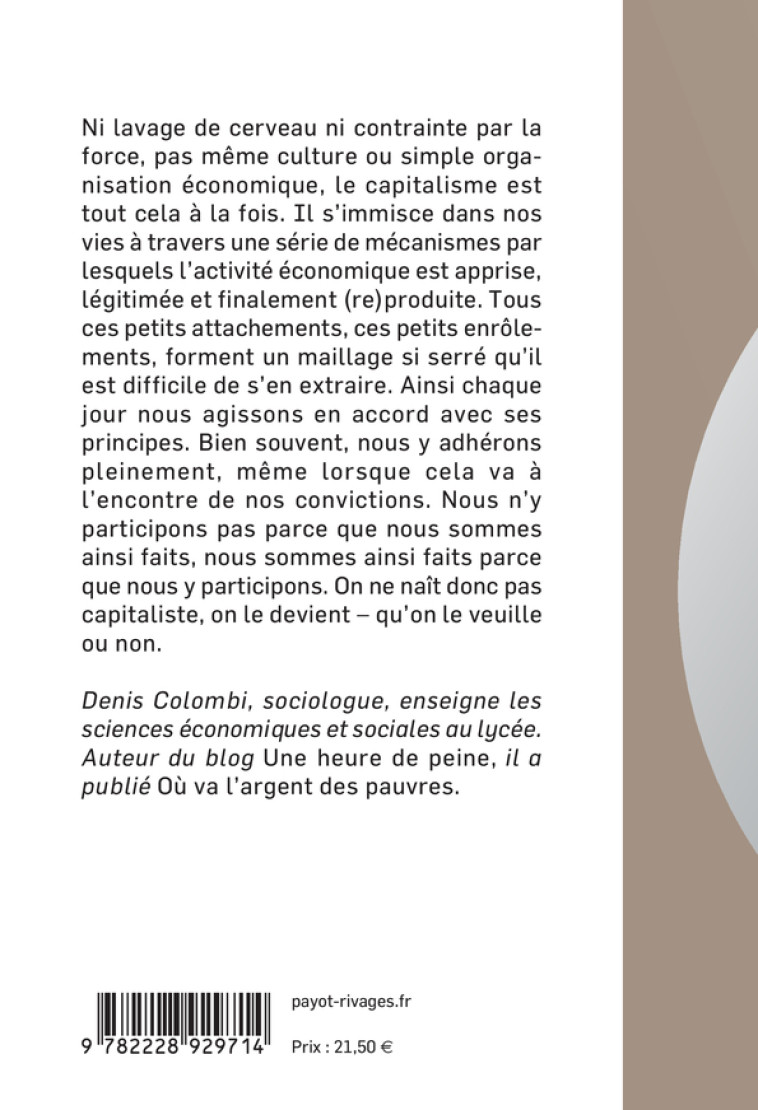 POURQUOI SOMMES-NOUS CAPITALISTES (MALGRE NOUS)? - LES MULTIPLES VOIES DE L'ENROLEMENT ECONOMIQUE - COLOMBI DENIS - PAYOT