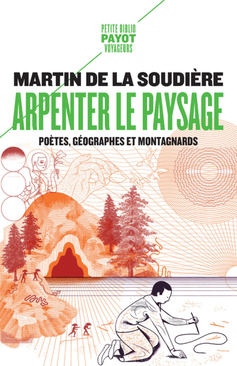 ARPENTER LE PAYSAGE - POETES, GEOGRAPHES ET MONTAGNARDS - DE LA SOUDIERE M. - PAYOT