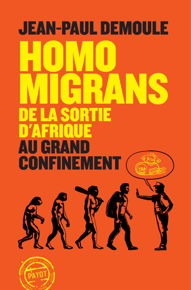 HOMO MIGRANS - DE LA SORTIE D'AFRIQUE AU GRAND CONFINEMENT - DEMOULE JEAN-PAUL - PAYOT