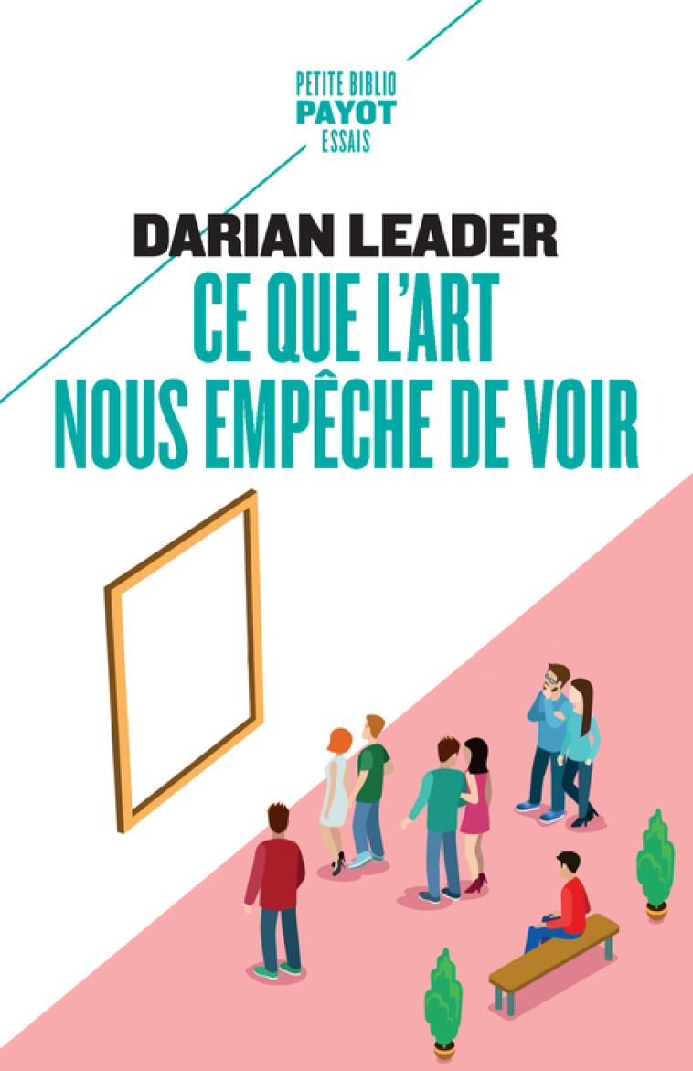 CE QUE L'ART NOUS EMPECHE DE VOIR - LEADER DARIAN - PAYOT