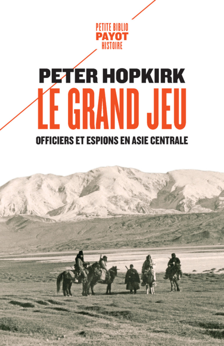 LE GRAND JEU - OFFICIERS ET ESPIONS EN ASIE CENTRALE - PETER HOPKIRK/WEBER - PAYOT