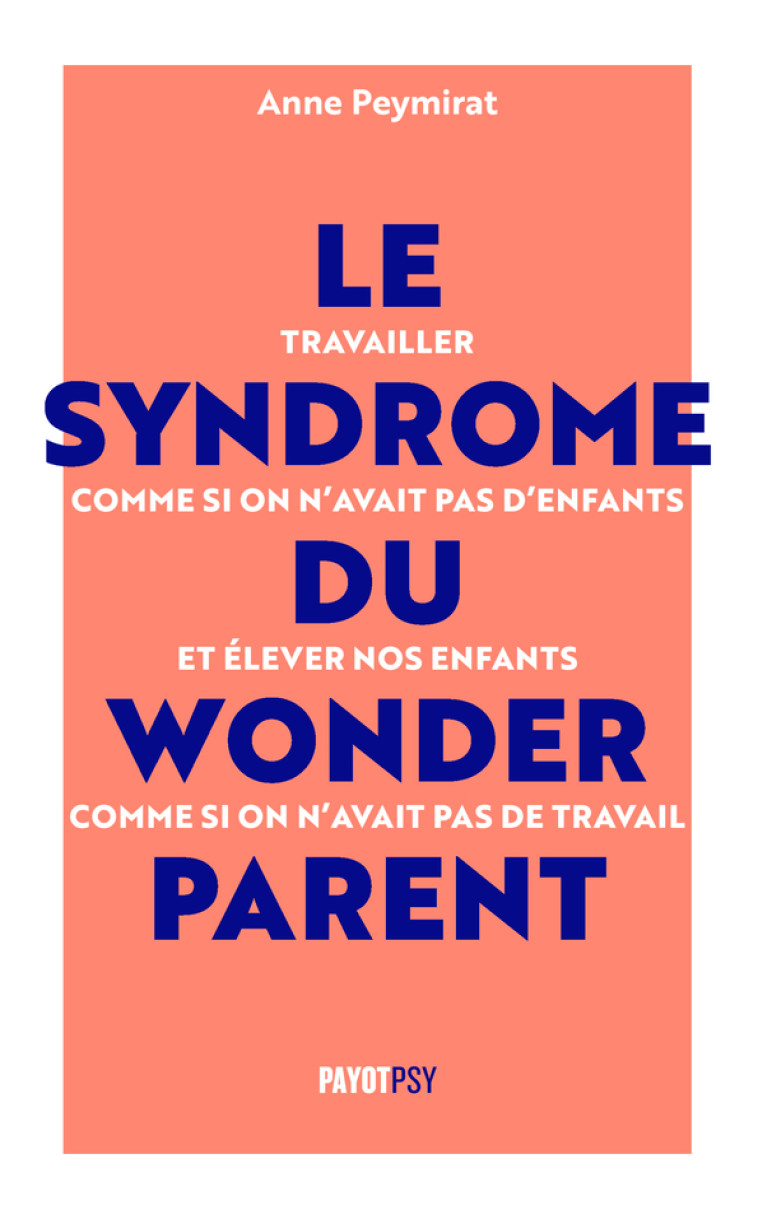 LE SYNDROME DU WONDER PARENT - PEYMIRAT ANNE - PAYOT