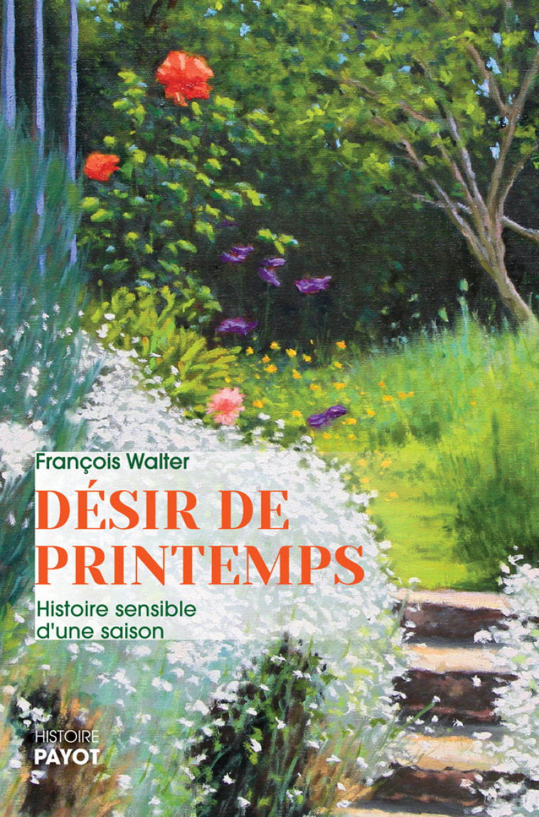 DESIR DE PRINTEMPS - HISTOIRE SENSIBLE D'UNE SAISON - WALTER FRANCOIS - PAYOT