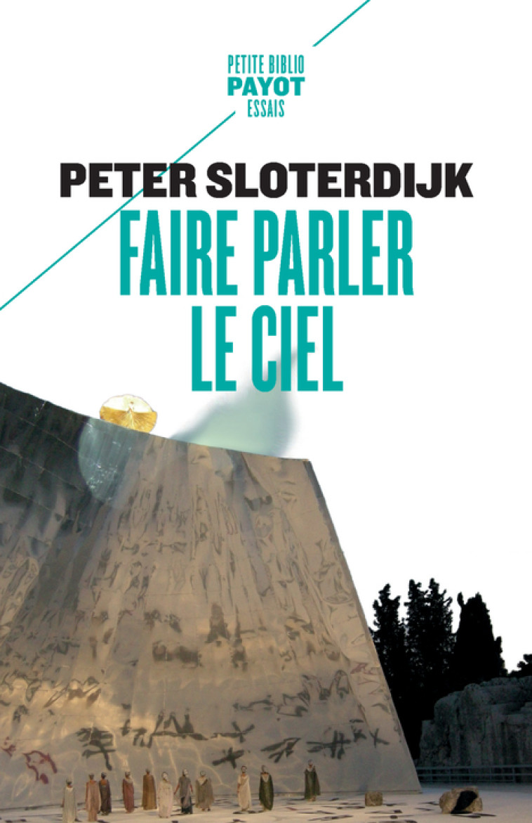 FAIRE PARLER LE CIEL - SLOTERDIJK PETER - PAYOT