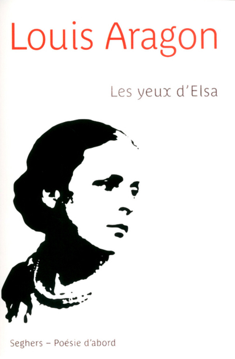 LES YEUX D'ELSA - NE 2012 - ARAGON LOUIS - SEGHERS