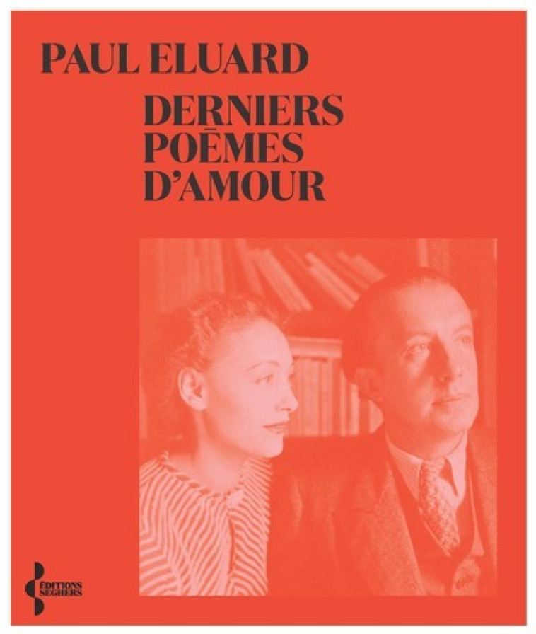 DERNIERS POEMES D'AMOUR - NE 2021 - ELUARD/SIMEON - SEGHERS