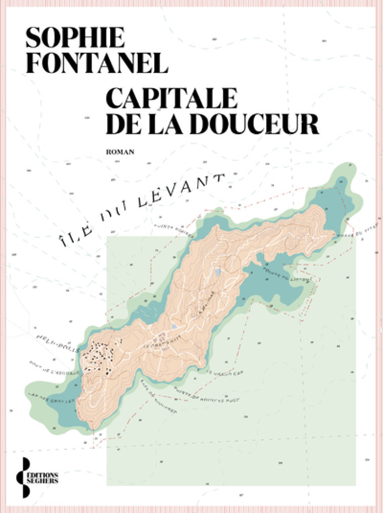 CAPITALE DE LA DOUCEUR - FONTANEL SOPHIE - SEGHERS