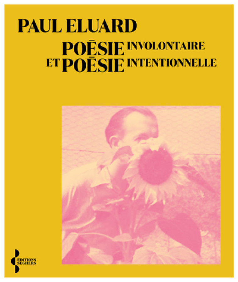 POESIE INVOLONTAIRE ET POESIE INTENTIONNELLE - ELUARD PAUL - SEGHERS