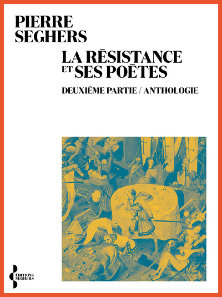 LA RESISTANCE ET SES POETES, ANTHOLOGIE - DEUXIÈME PARTIE - COLLECTIF - SEGHERS