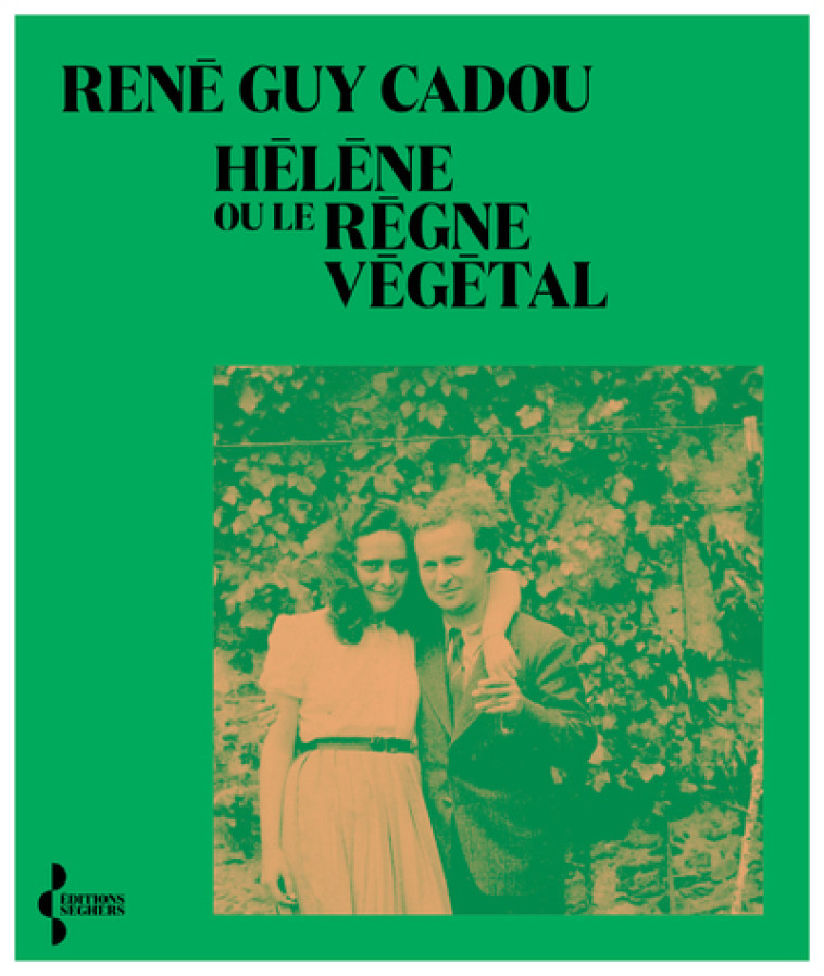 HELENE OU LE REGNE VEGETAL - CADOU RENE GUY - SEGHERS