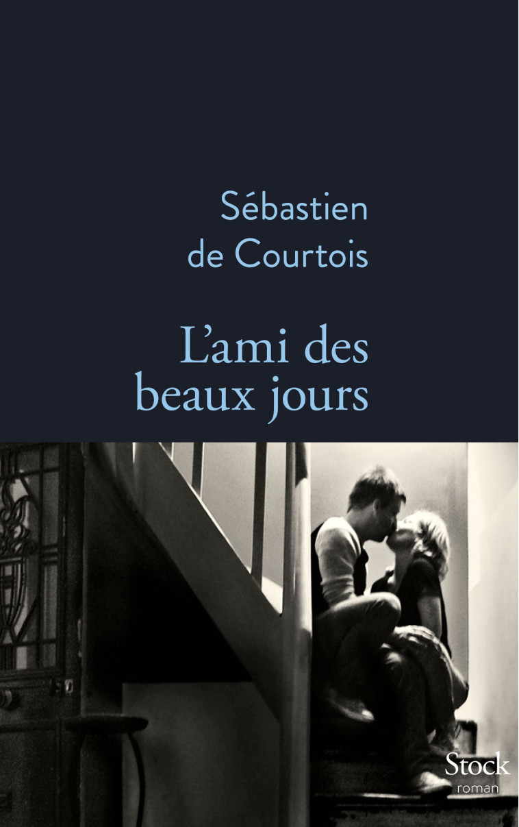 L'AMI DES BEAUX JOURS - COURTOIS SEBASTIEN - STOCK