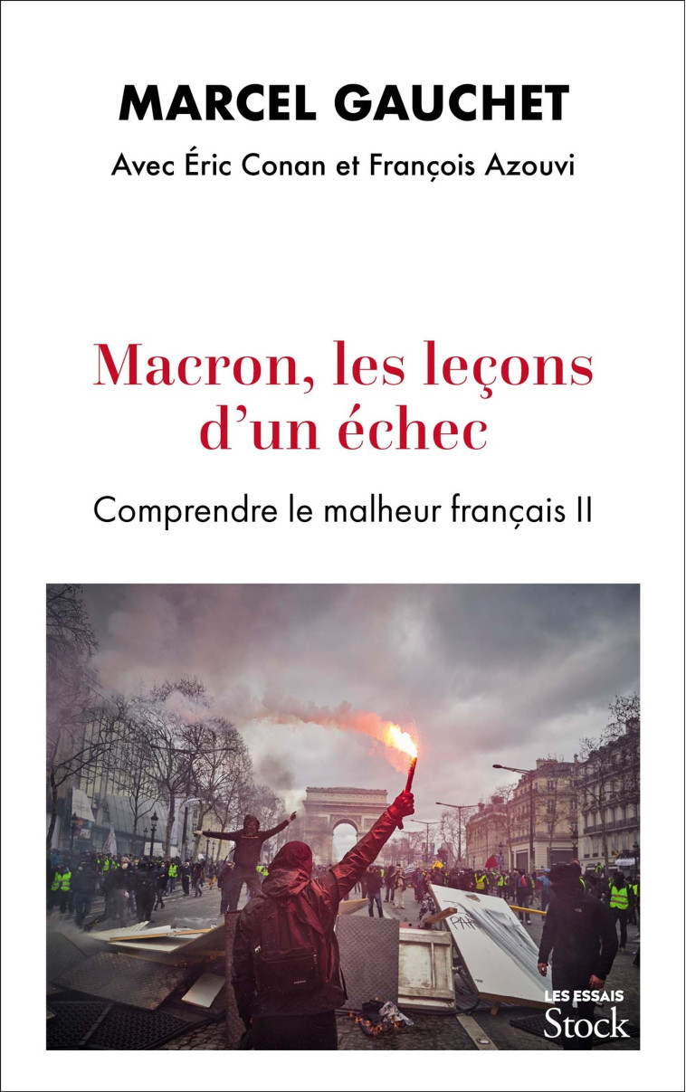 MACRON, LES LECONS D'UN ECHEC - COMPRENDRE LE MALHEUR FRANCAIS II - GAUCHET/CONAN/AZOUVI - STOCK