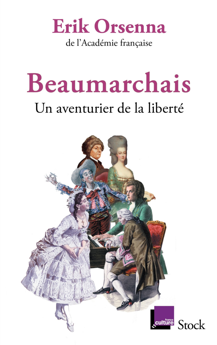 BEAUMARCHAIS, UN AVENTURIER DE LA LIBERTE - ORSENNA ERIK - STOCK