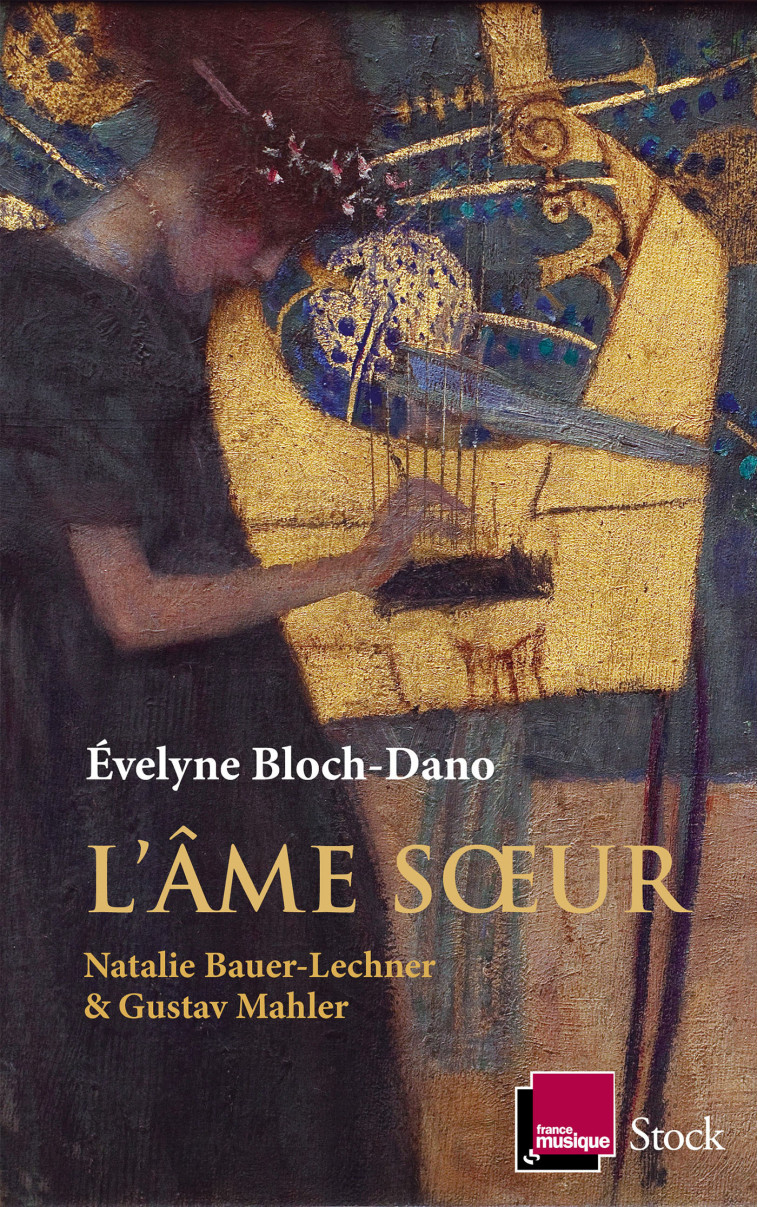 L'AME SOEUR - NATALIE BAUER-LECHNER ET GUST AV MAHLER - BLOCH-DANO EVELYNE - STOCK