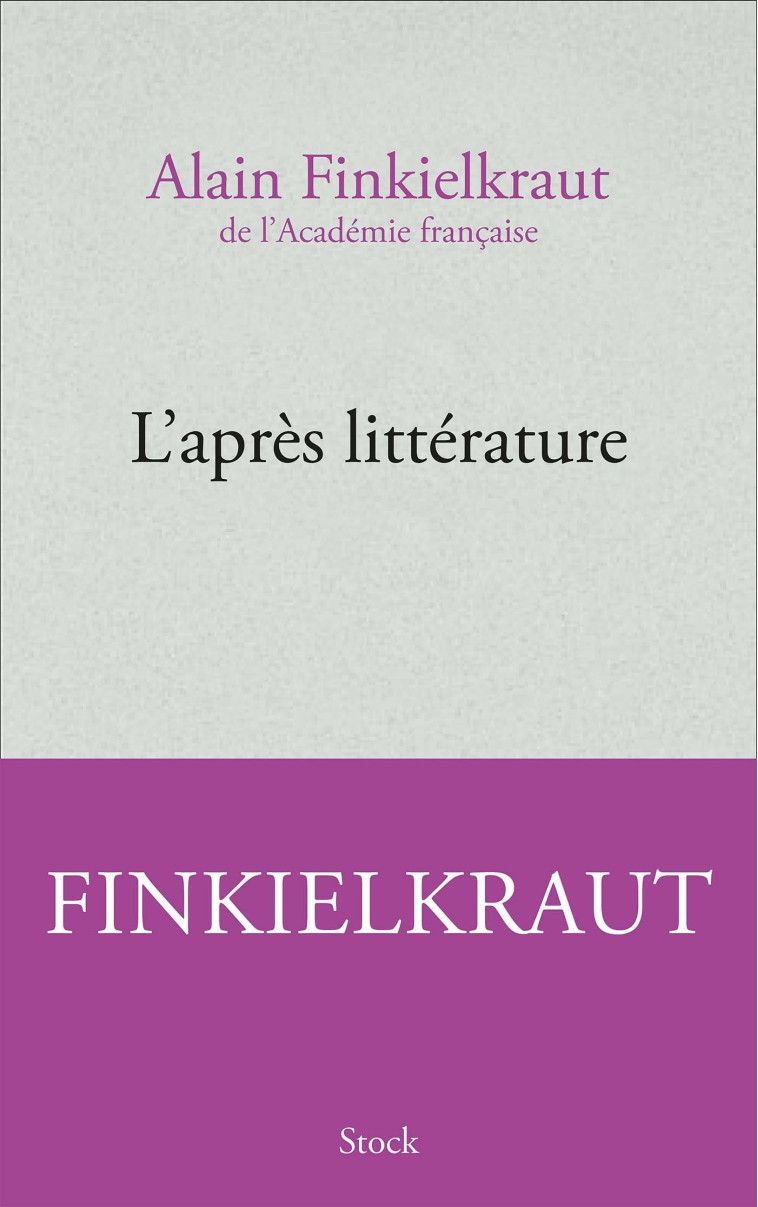 L'APRES LITTERATURE - FINKIELKRAUT ALAIN - STOCK