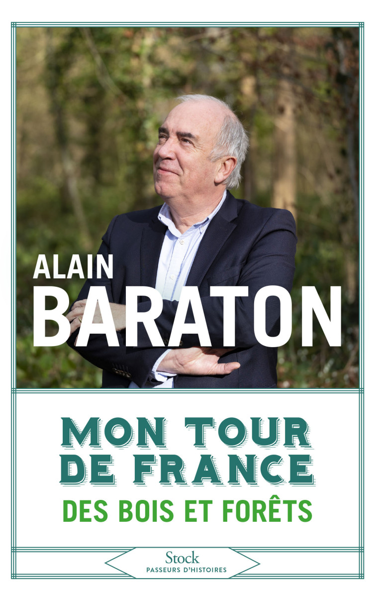 MON TOUR DE FRANCE DES BOIS ET DES FORETS - BARATON ALAIN - STOCK