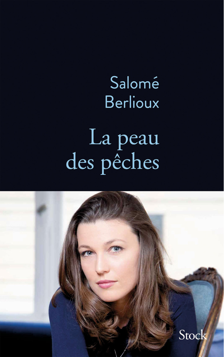 LA PEAU DES PECHES - BERLIOUX SALOME - STOCK