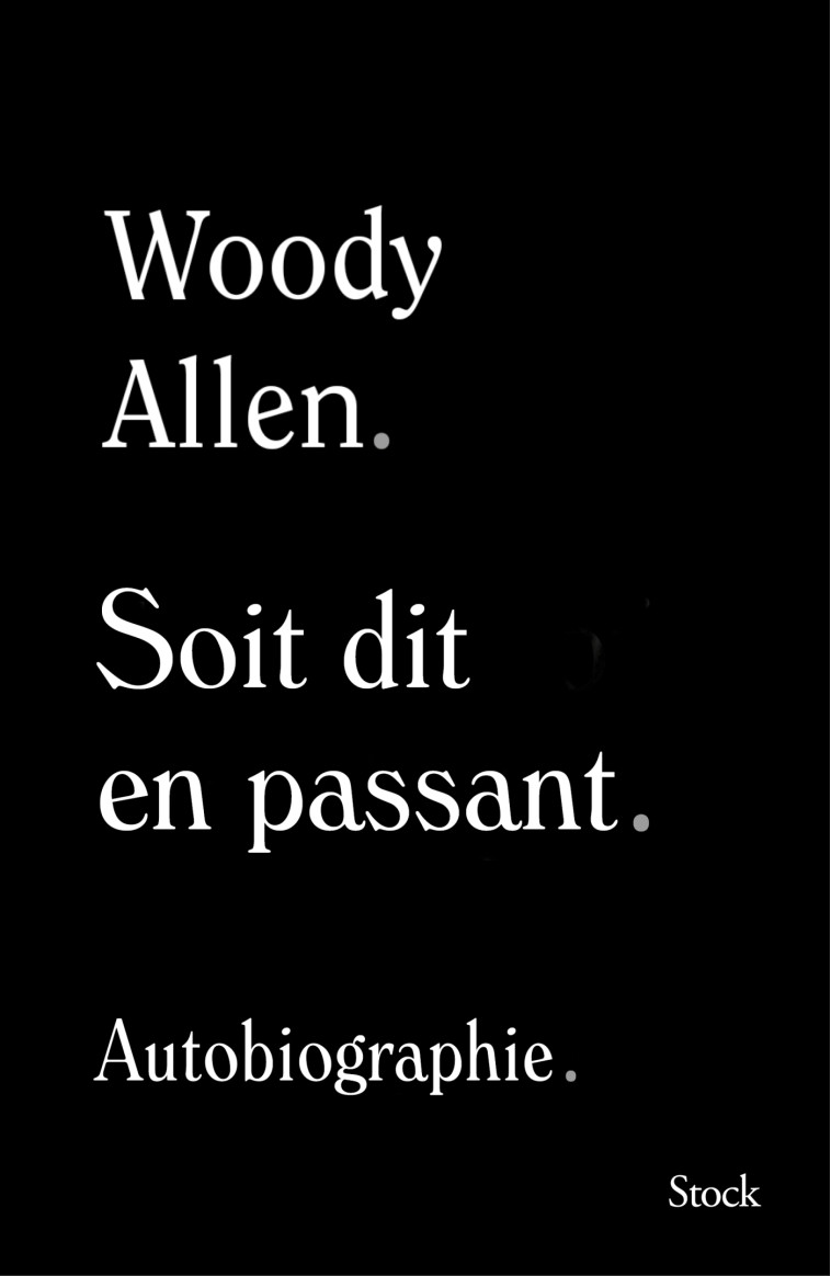 SOIT DIT EN PASSANT - AUTOBIOGRAPHIE - ALLEN WOODY - STOCK