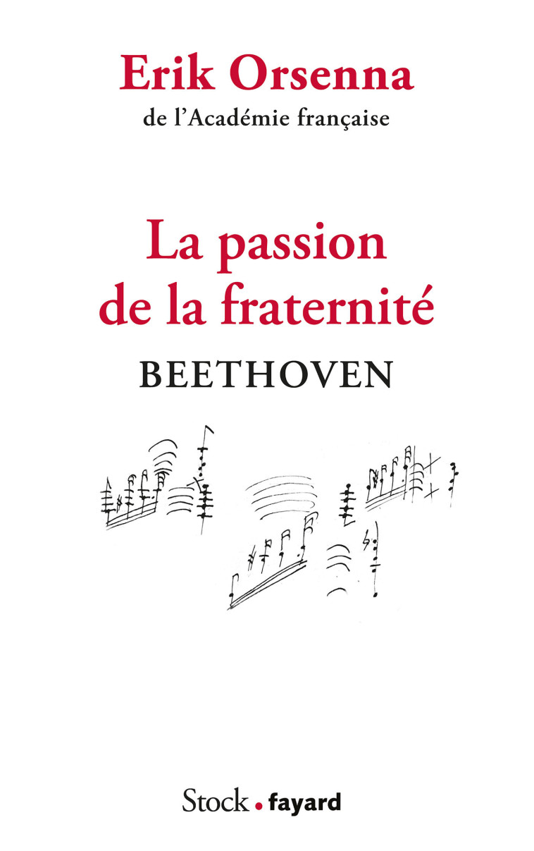 LA PASSION DE LA FRATERNITE - BEETHOVEN - ORSENNA ERIK - STOCK