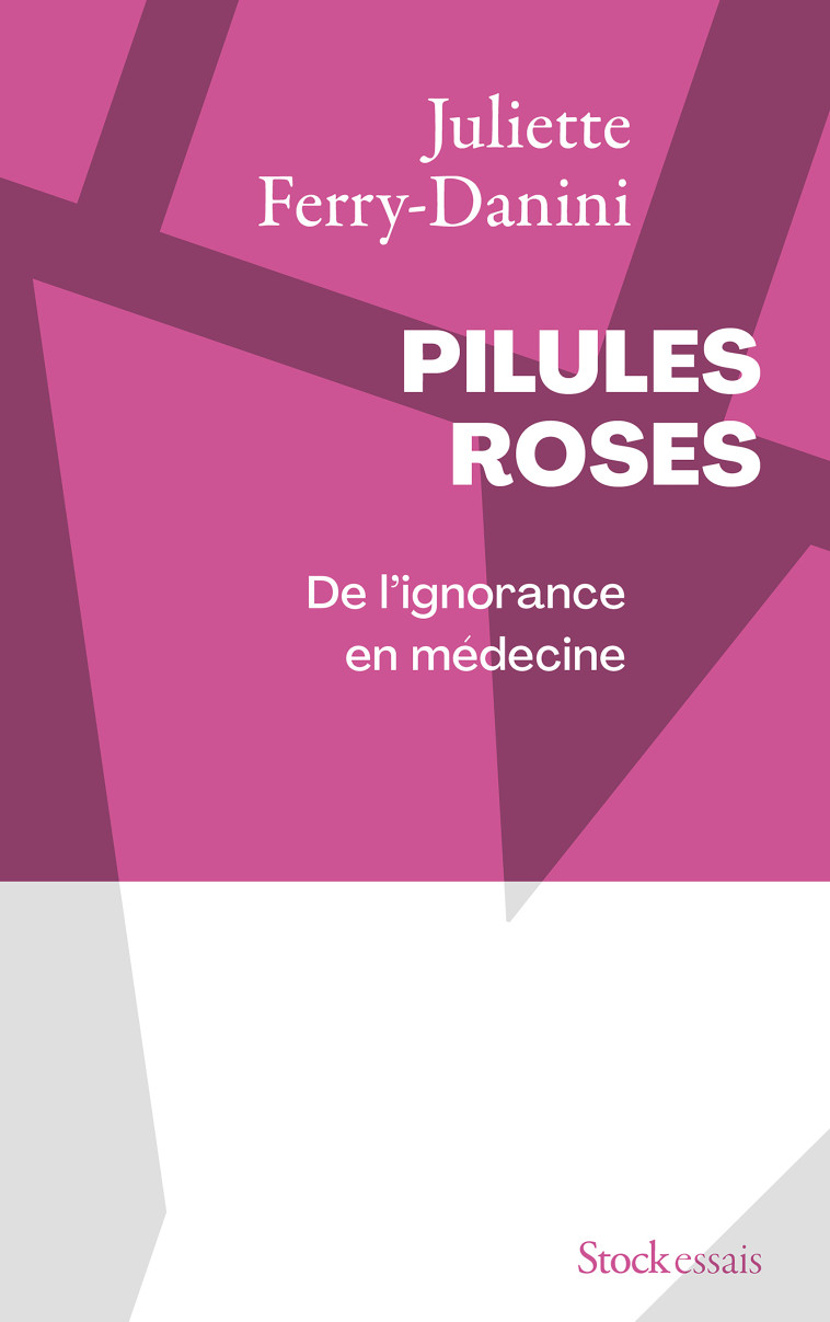 PILULES ROSES - DE L'IGNORANCE EN MEDECINE - FERRY-DANINI J. - STOCK