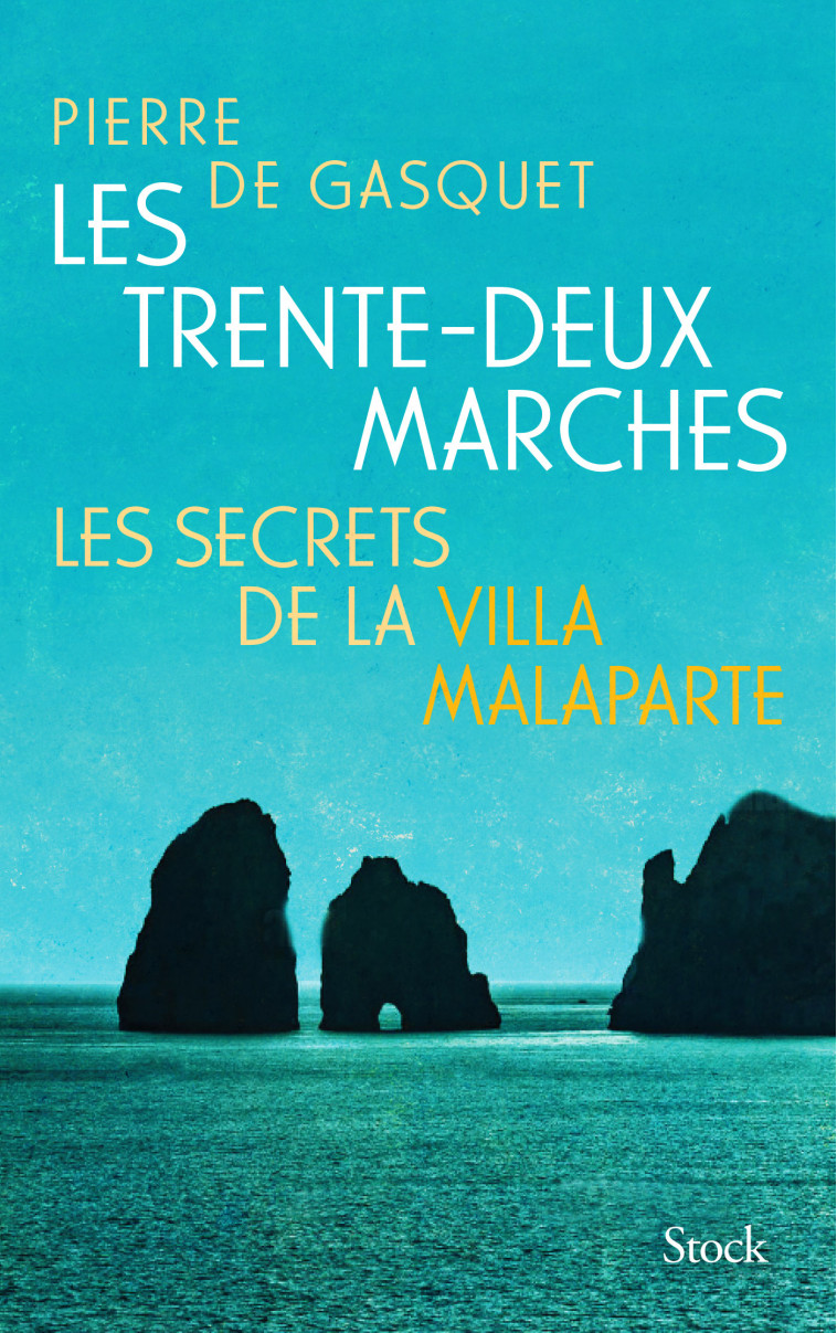 LES TRENTE-DEUX MARCHES - LES SECRETS DE LA VILLA MALAPARTE - GASQUET PIERRE - STOCK