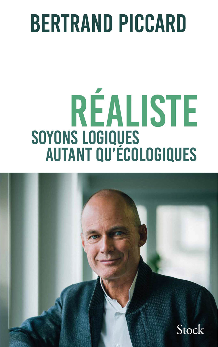 REALISTE - SOYONS LOGIQUE AUTANT QU'ECOLOGIQUE - PICCARD BERTRAND - STOCK