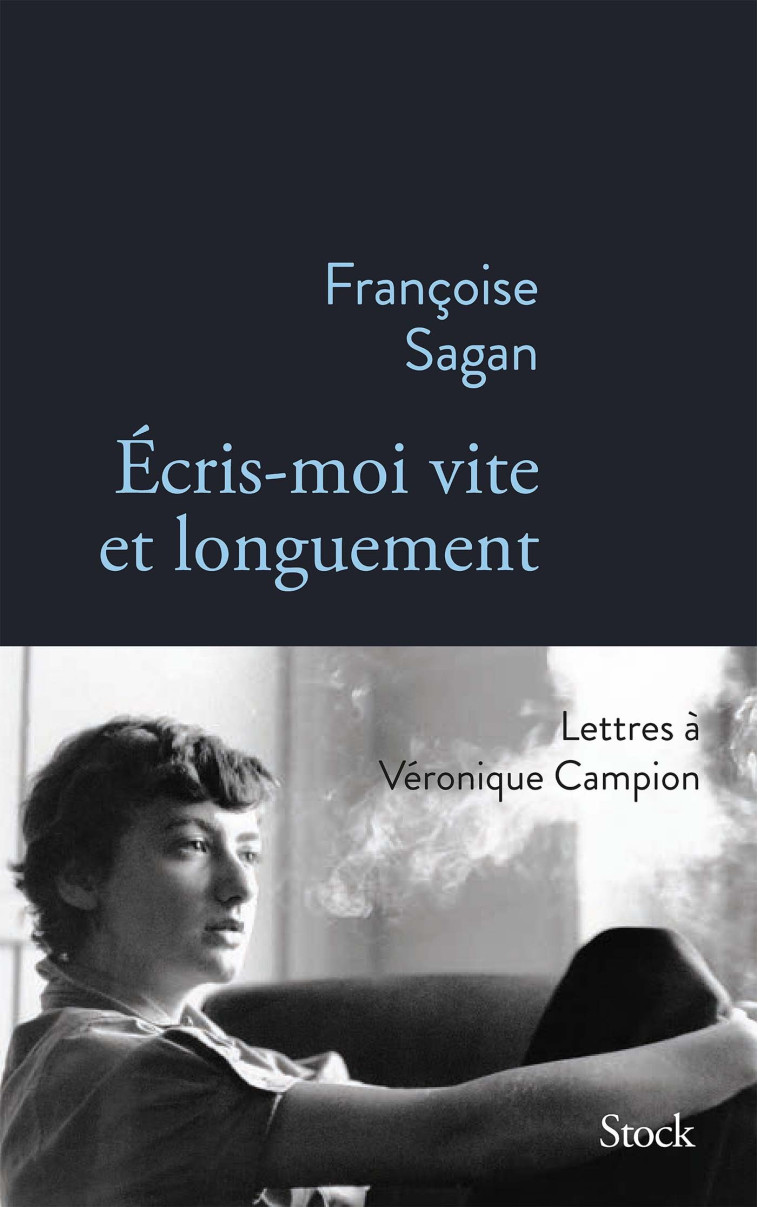 ECRIS-MOI VITE ET LONGUEMENT - SAGAN FRANCOISE - STOCK